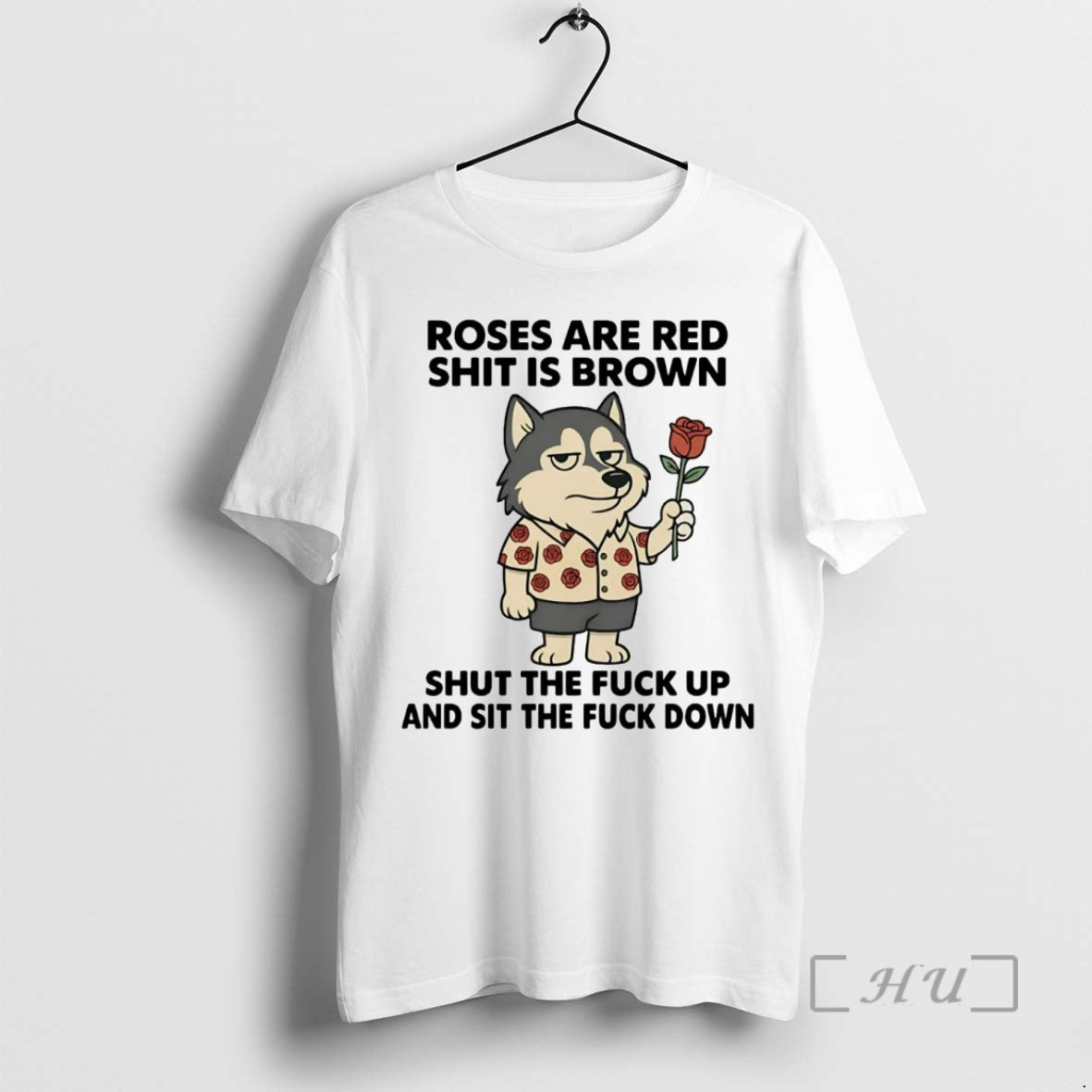 Officials Husky Roses Are Red Shit Is Brown Shut The Fuck Up Sit The Fuck T-Shirts, Hoodie, Sweatshirt | CiraTrend.com