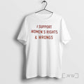 Officials I Support Womens Rights Wrongs T-Shirts, Hoodie, Sweatshirt | CiraTrend.com