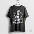 Officials I Will Work For Robux T-Shirts, Hoodie, Sweatshirt | CiraTrend.com