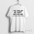 Officials I Cant Argue With My Aunt Shes Old And Old People Dont Listen Premium T-Shirts, Hoodie, Sweatshirt | CiraTrend.com