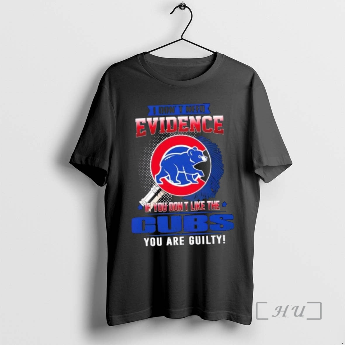 Officials I Dont Need Evidence If You Dont Like The Chicago Cubs You Are Guilty T-Shirts, Hoodie, Sweatshirt | CiraTrend.com