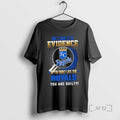 Officials I Dont Need Evidence If You Dont Like The Kansas City Royals You Are T-Shirts, Hoodie, Sweatshirt | CiraTrend.com