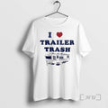Officials I Love Trailer Trash Ice Maga T-Shirts, Hoodie, Sweatshirt | CiraTrend.com