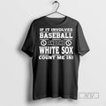 Officials If It Involves Baseball And The Chicago White Sox Count Me In