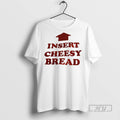 Officials Insert Cheesy Bread Tee Shirt