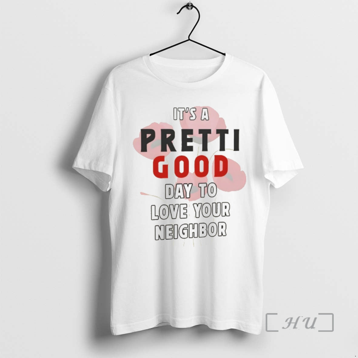 Officials Its A Pretti Good Day To Love Your Neighbor T-Shirts, Hoodie, Sweatshirt | CiraTrend.com