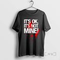 Officials Its Ok Its Not Mine Bloody T-Shirts, Hoodie, Sweatshirt | CiraTrend.com