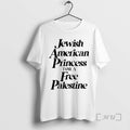Officials Jewish American Princess For A Free Palestine T-Shirts, Hoodie, Sweatshirt | CiraTrend.com