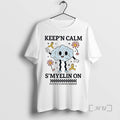 Officials Keepn Calm Smyelin On T-Shirts, Hoodie, Sweatshirt | CiraTrend.com