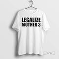Officials Legalize Mother 3 T-Shirts, Hoodie, Sweatshirt | CiraTrend.com