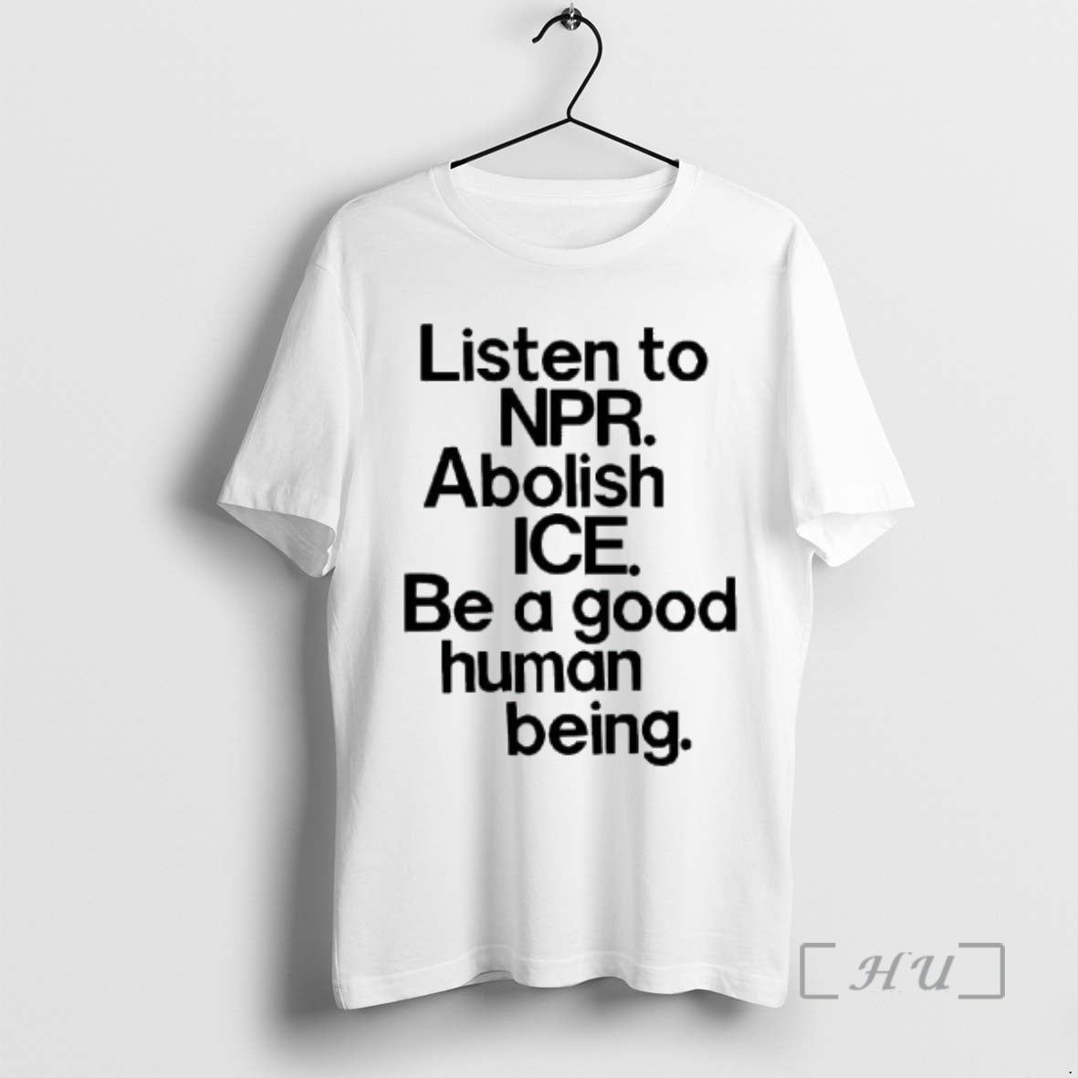 Officials Listen To Npr Abolish Ice Be A Good Human Being Text Premium T Shirts Hoodie, Sweatshirt | CiraTrend.com