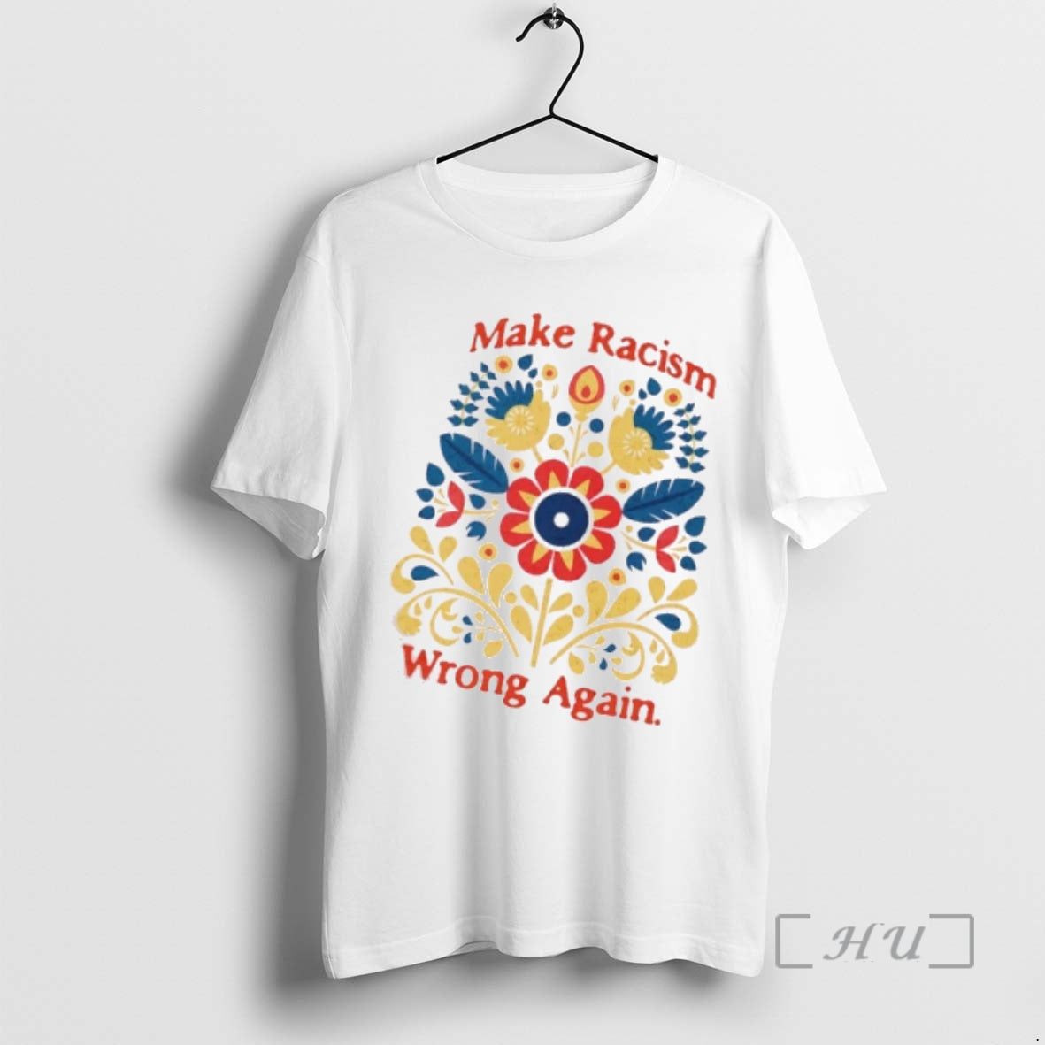 Officials Make Racism Wrong Again Floral Colors T-Shirts, Hoodie, Sweatshirt | CiraTrend.com