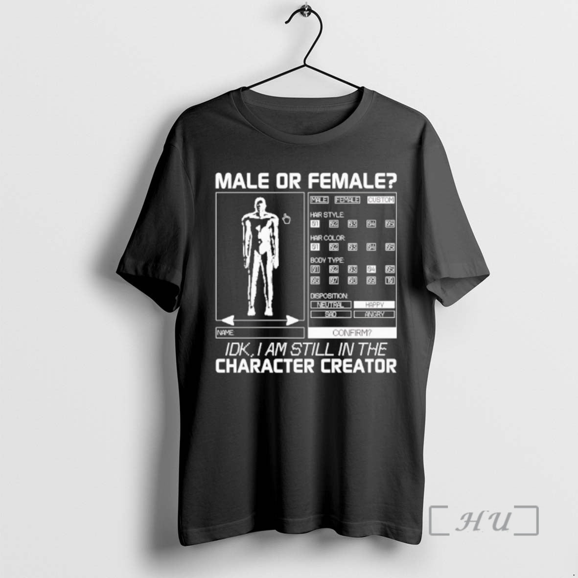 Officials Male Or Female Idk I Am Still In The Character Creator Graphic Premium T-Shirts, Hoodie, Sweatshirt | CiraTrend.com