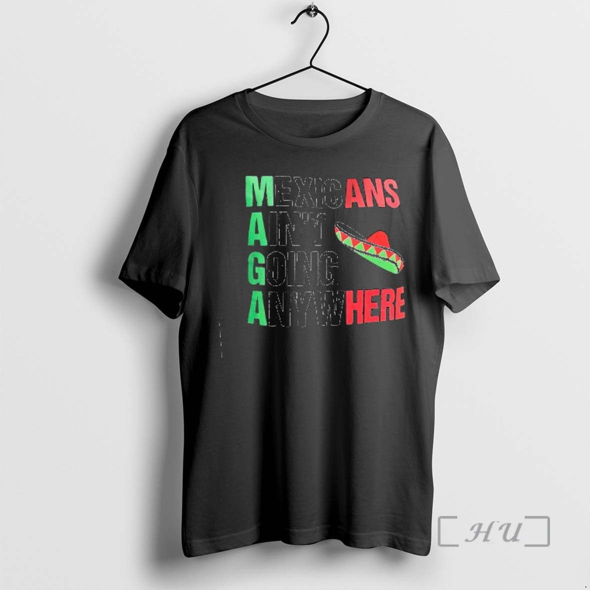 Officials Mexicans Aint Going Anywhere Maga Sombrero Graphic T-Shirts, Hoodie, Sweatshirt | CiraTrend.com