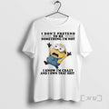 Officials Minion I Dont Pretend To Be Something Im Not I Know Im Crazy And T-Shirts, Hoodie, Sweatshirt | CiraTrend.com