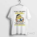 Officials Minion The Best Thing About Old Age Is That You Dont Have To Make T-Shirts, Hoodie, Sweatshirt | CiraTrend.com