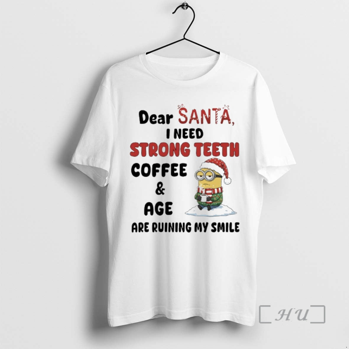 Officials Minions Christmas Dear Santa I Need Strong Teeth Coffee And Age Are Ruining My T-Shirts, Hoodie, Sweatshirt