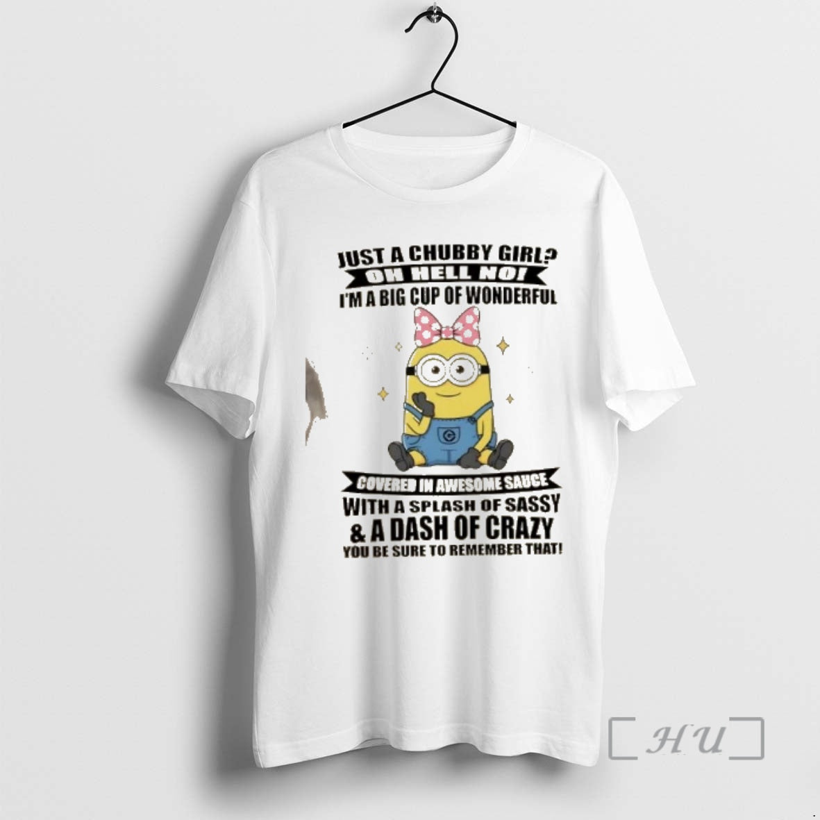 Officials Minions Just A Chubby Girl Oh Hell No Im A Big Cup Of Wonderful T-Shirts, Hoodie, Sweatshirt | CiraTrend.com