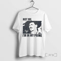 Officials Not Me Im In My Prime T-Shirts, Hoodie, Sweatshirt | CiraTrend.com