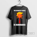 Officials Orange Trump The Deadliest Virus Is Ignorance T Shirt