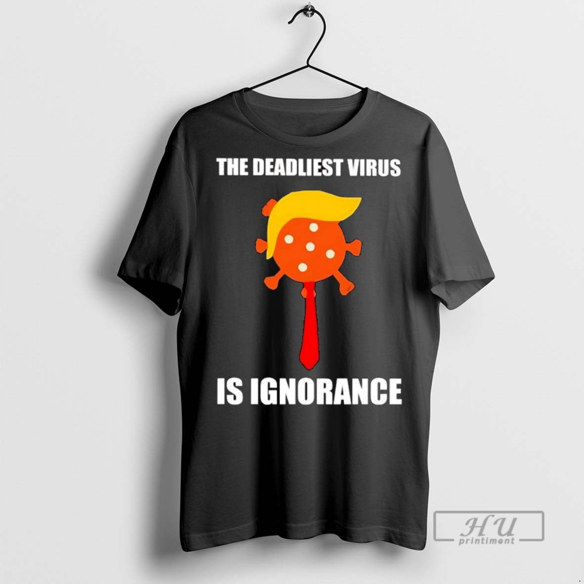 Officials Orange Trump The Deadliest Virus Is Ignorance T Shirt