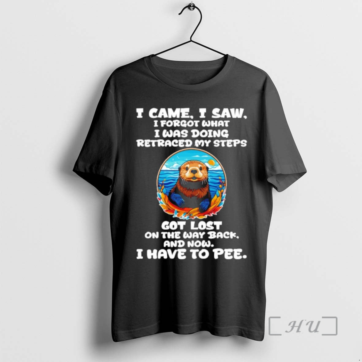 Officials Otter I Came I Saw I Forgot What I Was Doing Retraced My Steps T-Shirts, Hoodie, Sweatshirt | CiraTrend.com