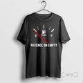 Officials Patience On Empty Funny Sarcastic Saying Gift T-Shirts, Hoodie, Sweatshirt | CiraTrend.com
