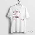 Officials People With Glasses Are Hot T-Shirts, Hoodie, Sweatshirt | CiraTrend.com