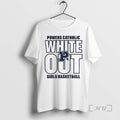 Officials Petoskey Powers Catholic White Out Girls Basketball T-Shirts, Hoodie, Sweatshirt | CiraTrend.com