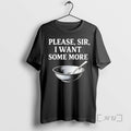 Officials Please Sir I Want Some More T-Shirts, Hoodie, Sweatshirt | CiraTrend.com
