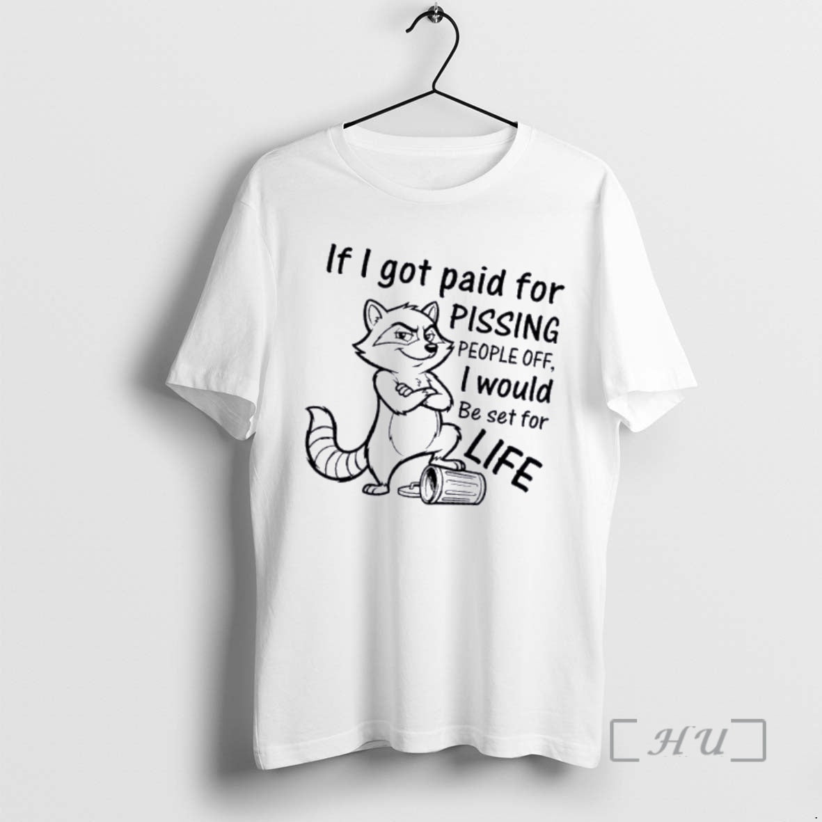 Officials Raccoon If I Got Paid For Pissing People Off I Would Be Set For T-Shirts, Hoodie, Sweatshirt | CiraTrend.com
