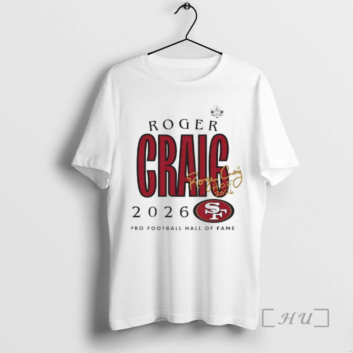 Officials Roger Craig 49ers Class Of 2026 Pro Football Hall Of Fame Logo Premium T-Shirts, Hoodie, Sweatshirt | CiraTrend.com