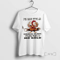 Officials Rooster The Good News Is Ive Made It To My Golden Years The Bad T-Shirts, Hoodie, Sweatshirt | CiraTrend.com