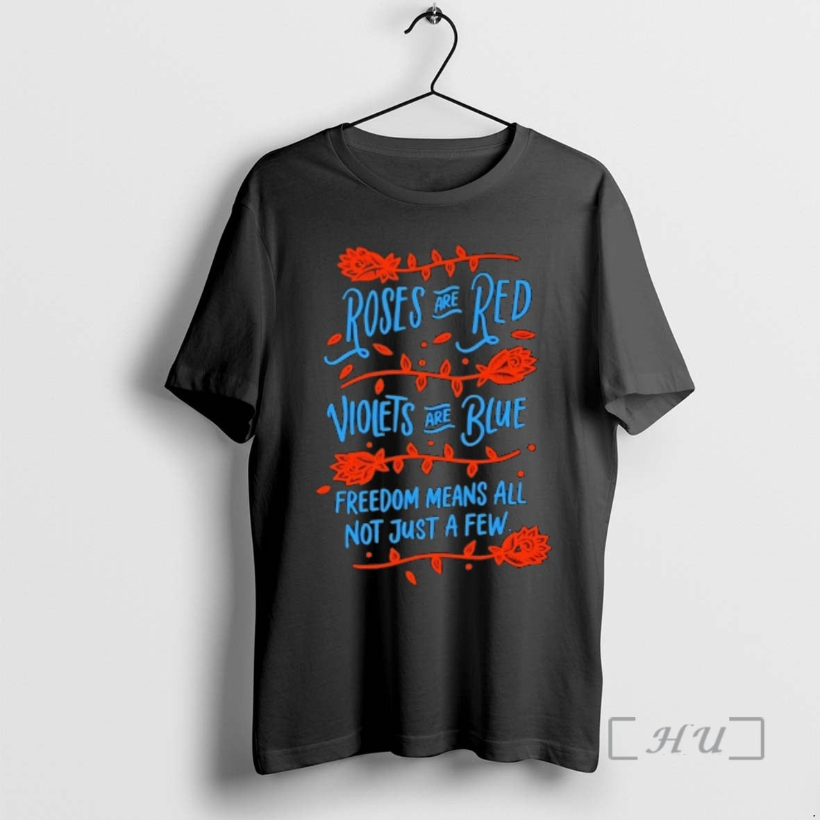 Officials Roses Are Red Violets Are Blue Freedom Means All Not Just A Few Floral T-Shirts, Hoodie, Sweatshirt | CiraTrend.com
