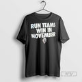 Officials Run Teams Win In November T Shirt