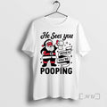 Officials Santa Claus He Sees You When Youre Pooping Christmas T-Shirts, Hoodie, Sweatshirt | CiraTrend.com