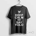 Officials Shimmi Keep Calm And Say Yolo T-Shirts, Hoodie, Sweatshirt | CiraTrend.com