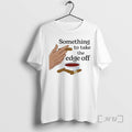 Officials Something To Take The Edge Off Cigar T-Shirts, Hoodie, Sweatshirt | CiraTrend.com