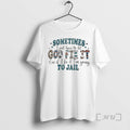 Officials Sometimes I Just Have To Let God Fix It Cus If I Fix It T-Shirts, Hoodie, Sweatshirt | CiraTrend.com