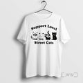 Officials Support Local Street Cats T-Shirts, Hoodie, Sweatshirt | CiraTrend.com