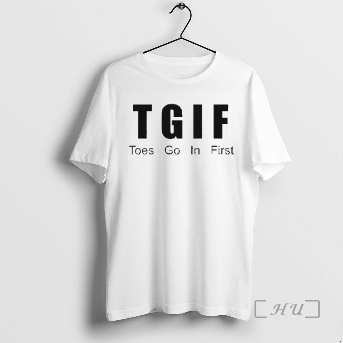 Officials Tgif Toes Go In First T-Shirts, Hoodie, Sweatshirt | CiraTrend.com