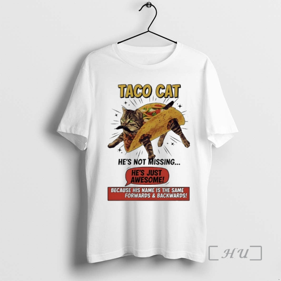 Officials Taco Cat Hes Not Missing Hes Just Awesome T-Shirts, Hoodie, Sweatshirt | CiraTrend.com
