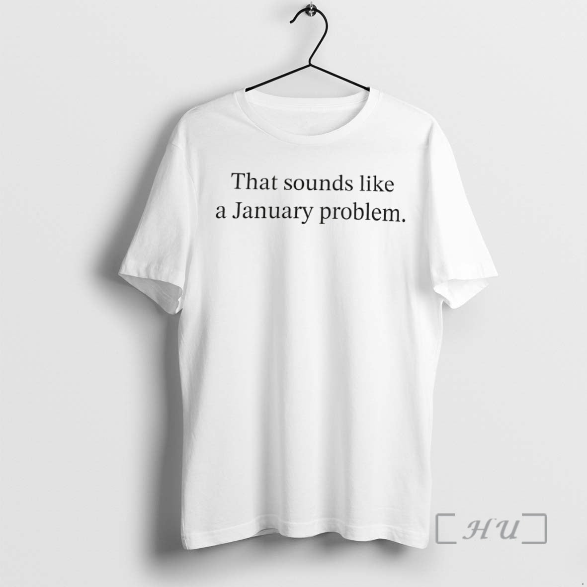 Officials That Sounds Like A January Problem T-Shirts, Hoodie, Sweatshirt | CiraTrend.com