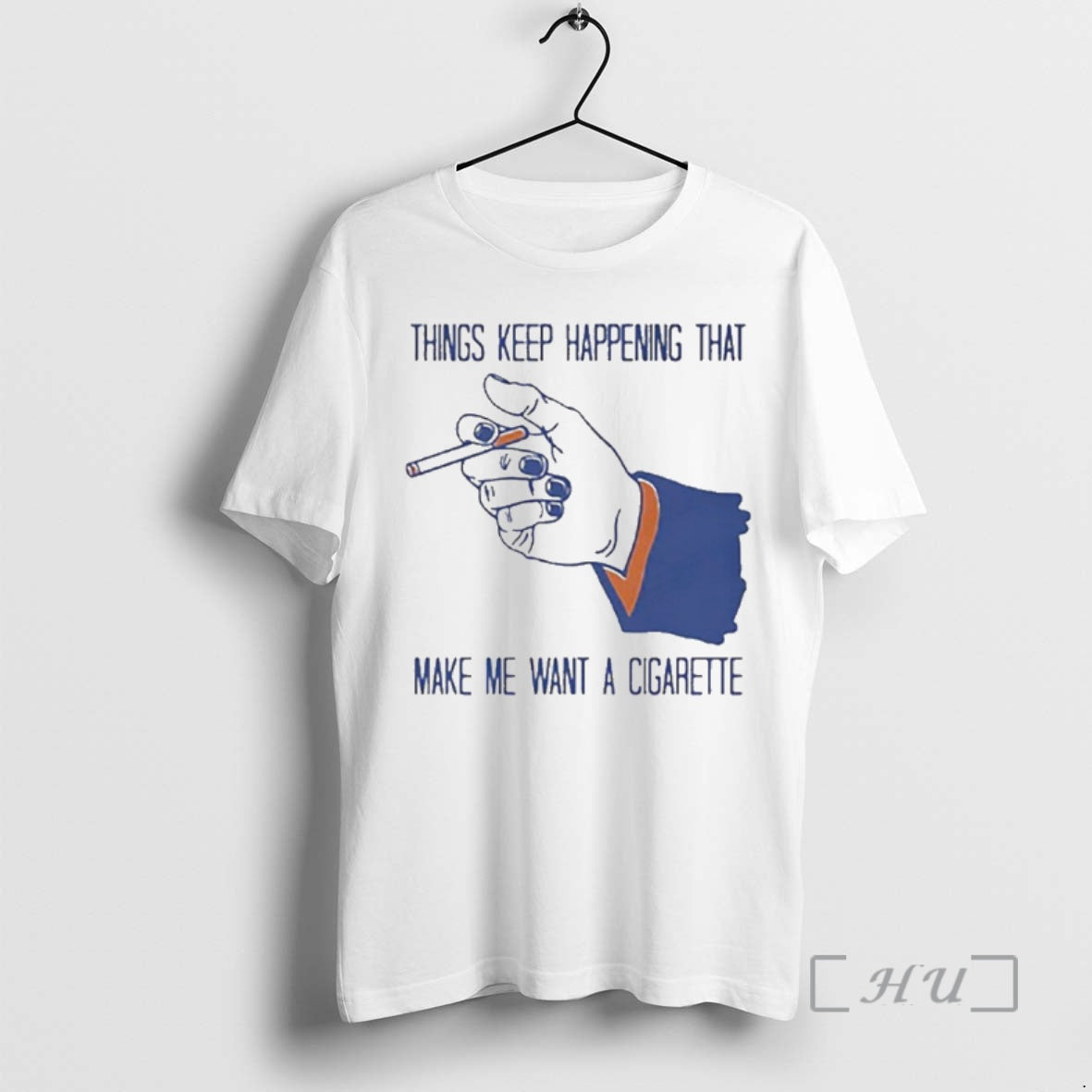 Officials Things Keep Happening That Make Me Want A Cigarette T-Shirts, Hoodie, Sweatshirt | CiraTrend.com
