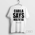 Officials Trending Carla Says Wealth Tax Ornaments Tee Shirt