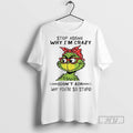 Officials Trending Grinch Stop Asking Why Im Crazy I Dont Ask Why Youre So Stupid