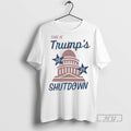 Officials Trending This Is Trumps 2025 Shutdown White House Tee Shirt