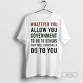Officials Trending Whatever You Allow You Government To Do To Others They Will Eventually Do