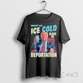 Officials Trump Enjoy An Ice Cold Glass Of Deportation T-Shirts, Hoodie, Sweatshirt | CiraTrend.com