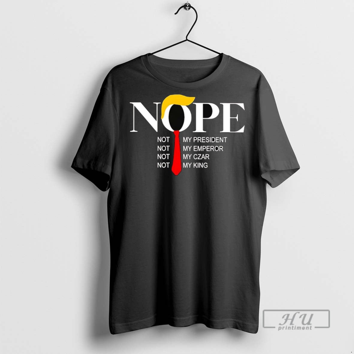 Officials Trump Nope Not My President Emperor Czar King T Shirt